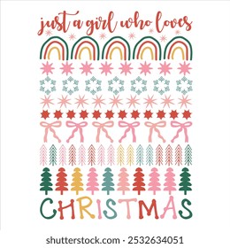 JUST A GIRL WHO LOVES CHRISTMAS  CHRISTMAS -T SHIRT DESIGN