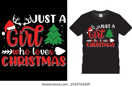 Apenas uma menina que ama o modelo de vetor de design de camisa de Natal. Design de camiseta de Natal. Santa Claus Feliz Natal t shirt. Camisa de veado, Presente de Natal, X-mas, Santa t shirt design