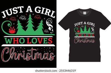 Just a girl who loves Christmas t shirt design vector template. Christmas t-shirt design. Santa Claus Merry Christmas t shirt. Christmas Gift, X-mas, Santa t shirt design