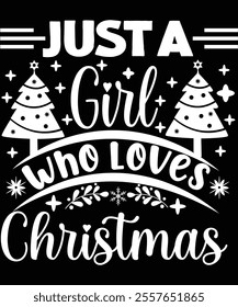 Just a girl who loves Christmas Graphic Design 