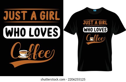 Just A Girl Who loves  Coffee T Shirt Design
