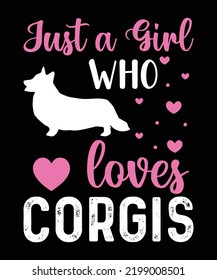 Just a girl who loves corgis typography t shirt design