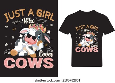 Just a Girl who loves cows T Shirt, Cow T Shirt Design svg