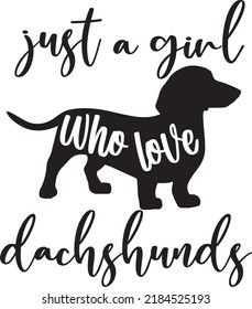 Just a Girl Who Loves Dachshunds svg