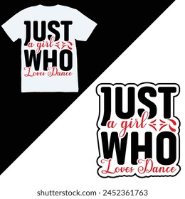 Just A Girl Who Loves Dance, Retro Dance T-Shirt Design, Song Typografie Kreative Vektorgrafik Design, Tanz T-Shirt Design handgeschriebene Vektorgrafik Grußkarte Vorlage mit Typografie Text.