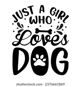 just a girl who loves dog
 svg