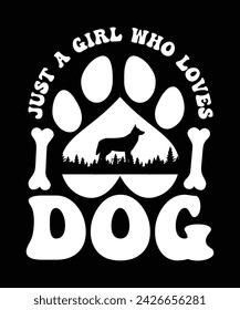 JUST A GIRL WHO LOVES DOG TSHIRT DESIGN