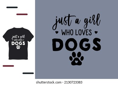 Just a girl who loves dogs t shirt design 