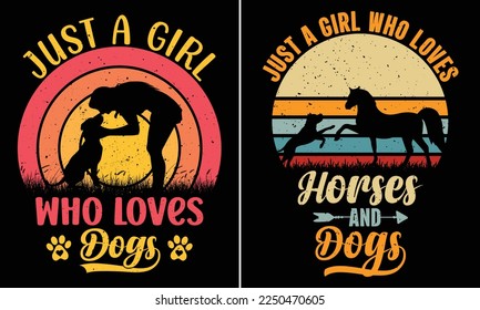 Just A Girl Who Loves Dogs, Just A Girl Who Loves Horses And Dogs, Retro Vintage Sunset T-shirt Design