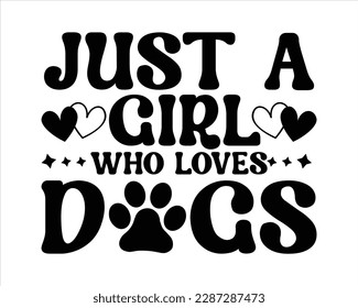 Just A Girl Who Loves Dogs Svg Design,Groovy Dog Mom,Pet Mom Svg,fur mom svg,Cute Dog quotes SVG cut files,Funny Dog Quotes SVG Designs svg