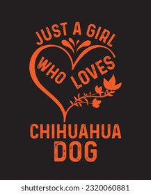 Just A Girl Who Loves Dogs Cute Typography Design T-Shirt Design, Gift For Puppies Lover, Birthday Present,