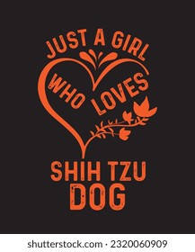 Just A Girl Who Loves Dogs Cute Typography Design T-Shirt Design, Gift For Puppies Lover, Birthday Present,