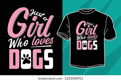 just a girl who loves dogs t shirt design