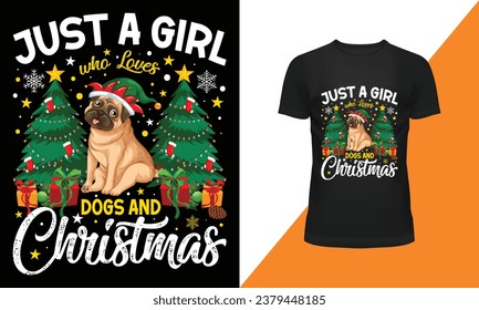 Just A Girl Who Loves Dogs and Christmas T-shirt Design