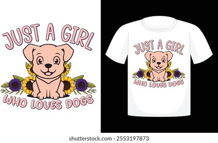 Just a Girl Who Loves Dogs ,Dog Valentine Day Sublimation Design ,Calligraphy t shirt design