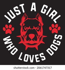 Just a girl who loves dogs,svg vector file design. svg