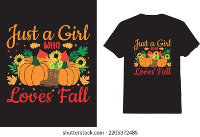 Just A Girl Who Loves Fall T-Shirt Design For Woman and Girl