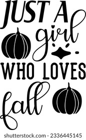 Just a girl who loves fall vector file, Autumn svg