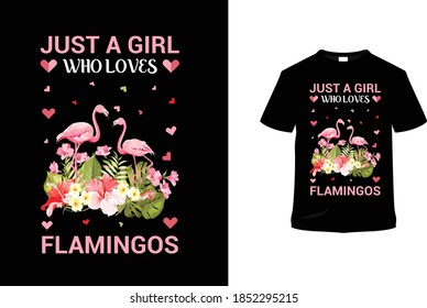 Just a girl who loves flamingos. T-shirt design.