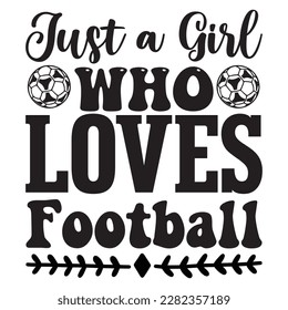 Just a Girl Who Loves Football t-shirt design vector file