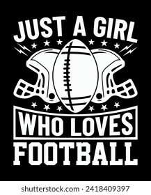 Just a girl who loves football t shirt design. vector illustration