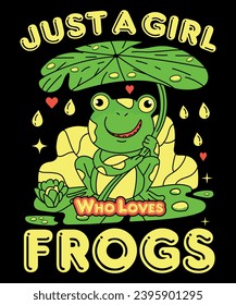 JUST A GIRL WHO LOVES FROGS TSHIRT