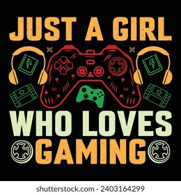 Just A Girl Who Loves Gaming Video Game T-Shirt Design Vector Graphic Gaming