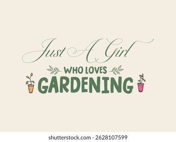 Just a girl who loves gardening plant lover t shirt design