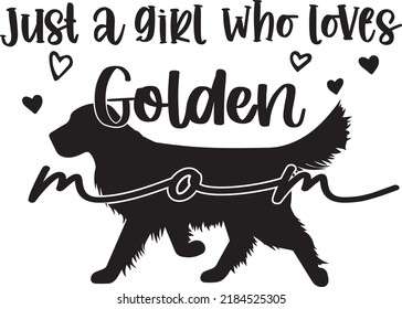 Just A Girl Who Loves Golden Mom