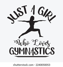 Just a girl who loves Gymnastics funny t-shirt design