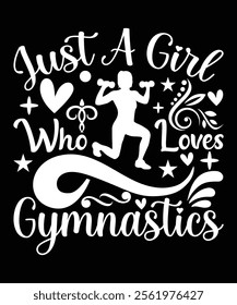 
JUST A GIRL WHO LOVES GYMNASTICS TSHIRT DESIGN