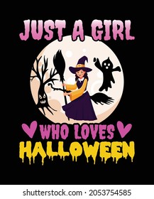 Just a girl who loves Halloween T-shirts, Spooky ghost scary t-shirt design