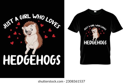 Just A Girl Who Loves Hedgehogs T-Shirt