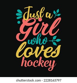 Just a Girl Who Loves Hockey t-shirt design