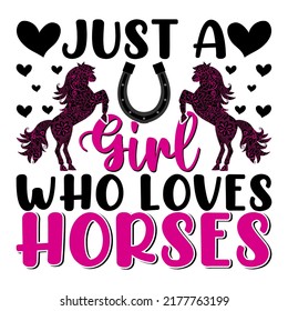 Just a girl who loves Horse t shirt and mug design vector illustration