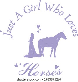 Just a girl who loves horses. Horse lover sublimation designs downloads. horse head T-shirt composition. horse Vector T-shirt Design gift for horse lover. 