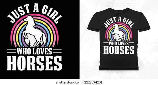 Just A Girl Who Loves Horses Funny Riding Horse Retro Vintage Riding Horse T-shirt Design