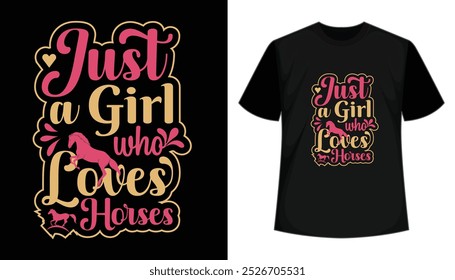 Just a girl who loves horses t-shirt