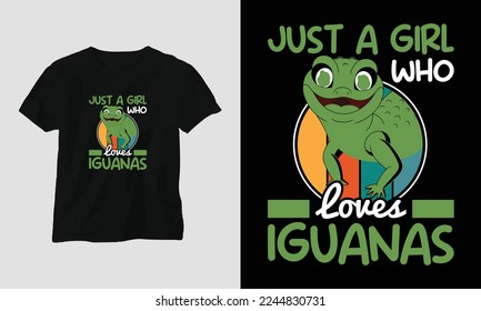 just a girl who loves iguanas T-shirt Template