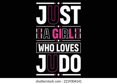 Just a girl who loves judo, JUDO Typography Svg T Shirt Design,  svg
