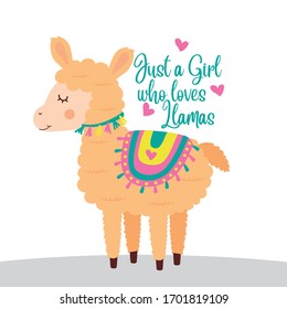 Just a Girl who loves Llamas vector ilustration. Cute alpaca vector ilustration with heats.