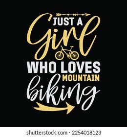 Just A Girl Who Loves Mountain Biking funny t-shirt design