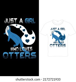 Just A Girl Who Loves Otters – Otter T – Shirt Design, Printable Sublimation Design..