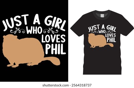 Just a girl who loves Phil Groundhog Day t-shirt design. Funny Groundhogs lovers t Shirts, cute woodchucks animal gift tee shirts design, Groundhog Day best t shirts ready for print, poster, mug, gift