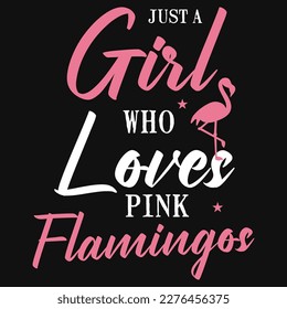 Nur ein Mädchen, das rosa Flamingos T-Shirt-Design liebt 