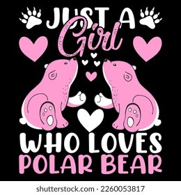 Just a girl who loves Polar Bear t shirt and mug design vector illustration