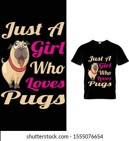 Just A Girl Who Loves Pugs