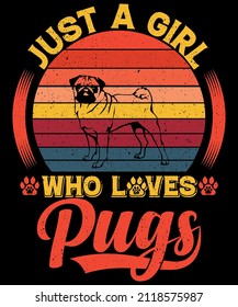 Just A Girl Who Loves Pugs T shirt Design