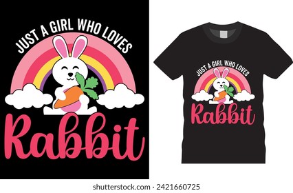 Just a girl who loves who loves rabbit, Happy easter day bunny t-shirt design. Funny bunny easter cute rabbit t shirt design. Easter Day t shirts design ready for print, apparel, poster, banner, pod