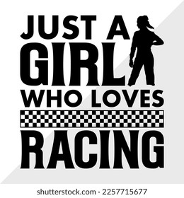 Just A Girl Who Loves Racing SVG Printable Vector Illustration svg